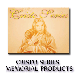 Cristo Series Memorial Products