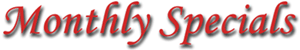 Monthly Specials